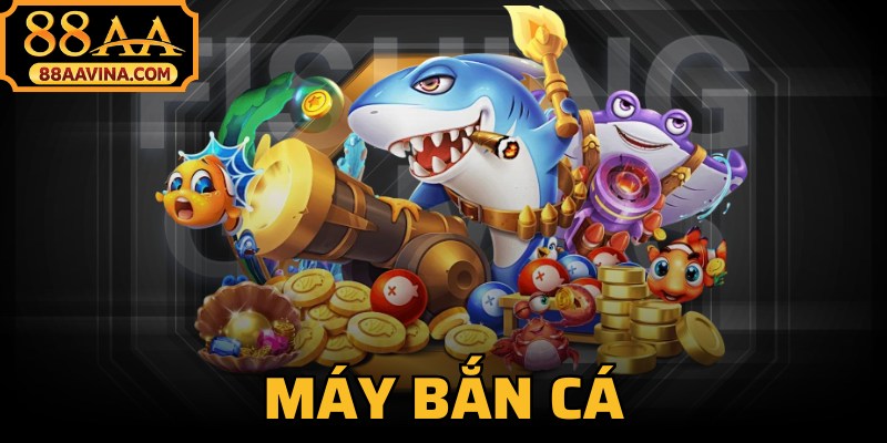 Máy Bắn Cá