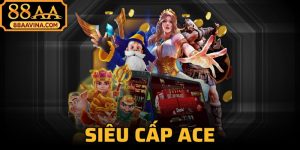 Siêu Cấp ACE